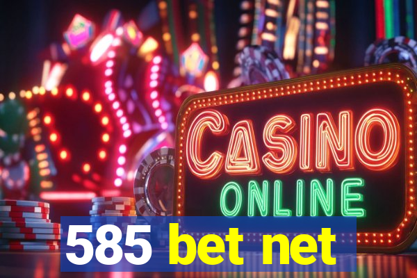 585 bet net